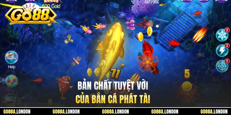 Bản chất tuyệt vời của bắn cá phát tài