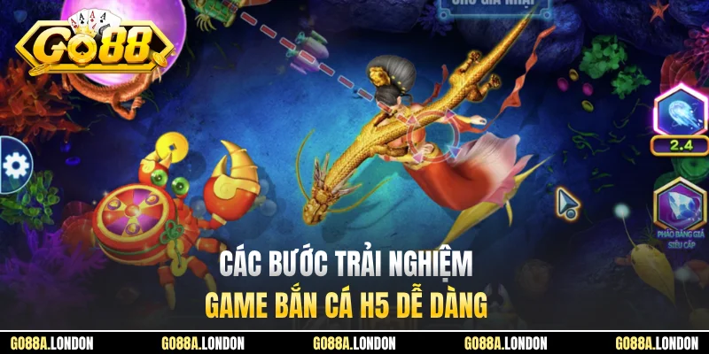 Các bước trải nghiệm game bắn cá H5 dễ dàng