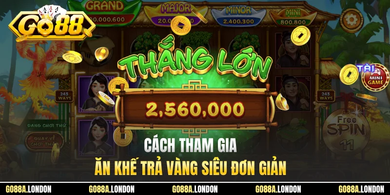 Cách tham gia Ăn Khế Trả Vàng siêu đơn giản