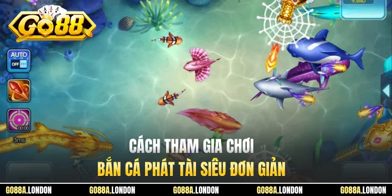 Cách tham gia chơi bắn cá phát tài siêu đơn giản