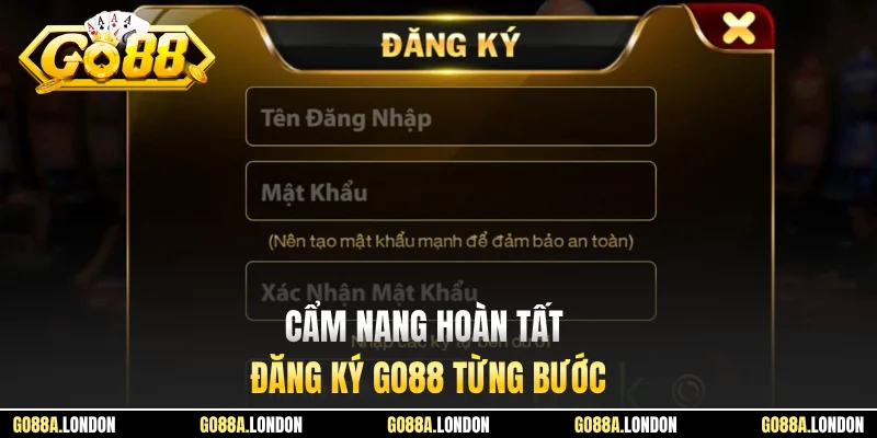 Cẩm nang hoàn tất đăng ký GO88 từng bước
