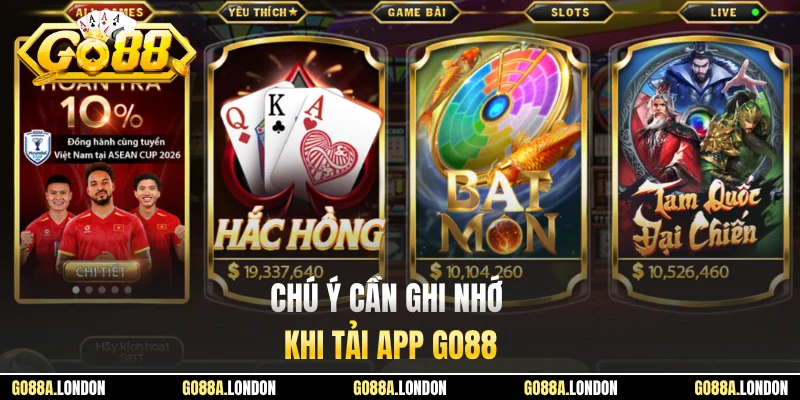 Chú ý cần ghi nhớ khi tải app GO88
