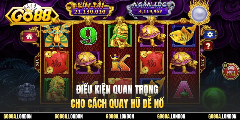 Điều kiện quan trọng cho cách quay hũ dễ nổ