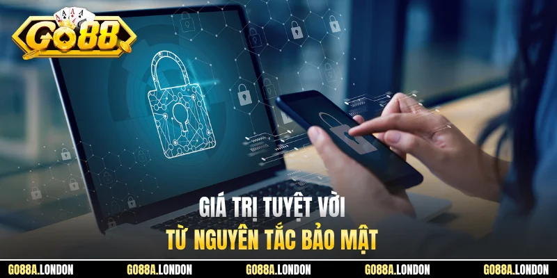 Giá trị tuyệt vời từ nguyên tắc bảo mật