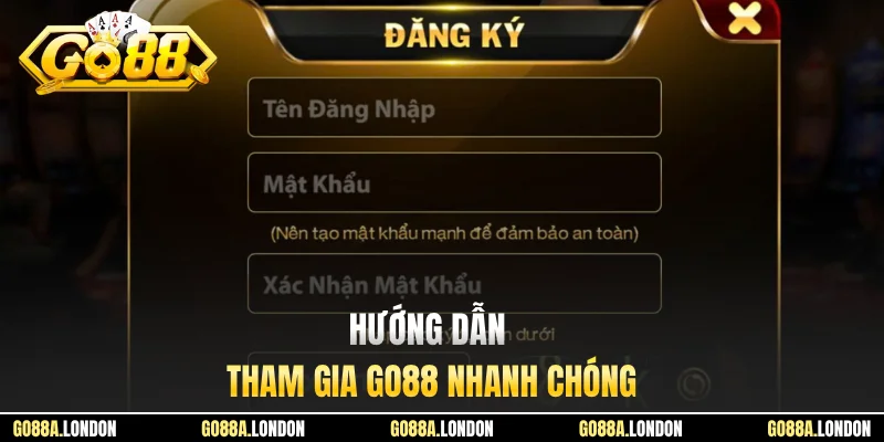 Hướng dẫn cách tham gia GO88 nhanh chóng