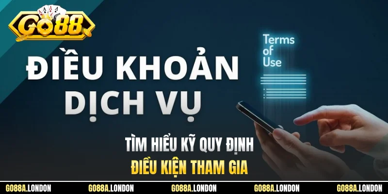 Tìm hiểu kỹ quy định điều kiện tham gia
