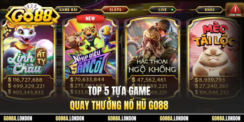 Top 5 tựa game quay thưởng nổ hũ GO88